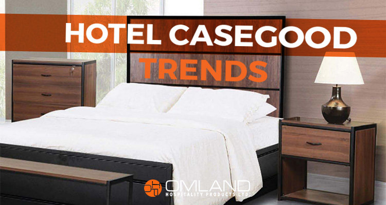 The Latest Trends in Hotel Casegoods: Stay Ahead of the Competition